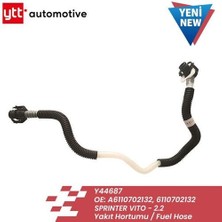 Ytt 44687 Yakıt Hortumu (OM611) V-Class 638 2 99-03 Vito 638 99-03 Sprinter 901 902 903 904 00-05 A6110702132