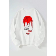 The Wert Dont Waste Your Time Baskılı Kadın/erkek Beyaz Bisiklet Yaka Pamuklu Sweatshirt