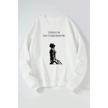 The Wert There Is No Tomorrow Baskılı Kadın/erkek Beyaz Bisiklet Yaka Pamuklu Sweatshirt