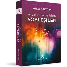 Sosyal Siyasal ve Felsefi Söyleşiler - Milay Köktürk