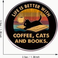 Life Is Better With Coffee, Cats And Books Rozet