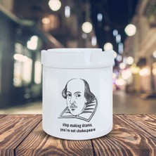 Asilmeydan Stop Making Drama Shakespeare Baskılı Küllük Kül Tablası- KL236