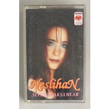 Neslihan - Sevgisiz Akşamlar Kaset