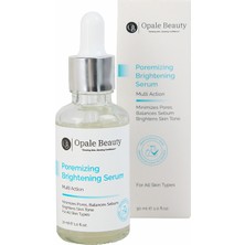 Opale Beauty Poremizing & Brightening Serum 30ML Multi-Action Gözenek Kapatıcı ve Aydınlatıcı Serum