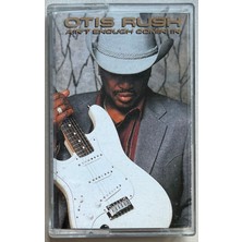 Otis Rush - Ain't Enough Comin' in Kaset