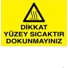 1Beyaz Reklam Dikkat Yüzey Sıcaktır Dokunmayınız Uyarı Tabelası - 20x30 Alüminyum Kompozit Panel - HSS3