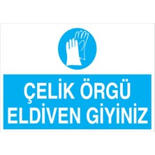 1Beyaz Reklam Çelik Örgü Eldiven Giyiniz Uyarı Tabelası - 50 x 70 Alüminyum Kompozit Panel - Ek6