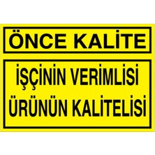 1Beyaz Reklam Önce Kalite Uyarı Tabelası - 20x30 Alüminyum Kompozit Panel - KA6