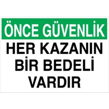 1Beyaz Reklam Önce Güvenlik Her Kazanın... Uyarı Tabelası - 50x70 Foreks - İK11
