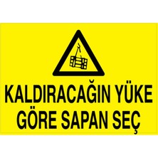 1Beyaz Reklam Kaldıracağın Yüke Göre Sapan Seç Uyarı Tabelası - 50x70 Alüminyum Kompozit Panel - V7