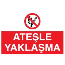 1Beyaz Reklam Ateşle Yaklaşma Uyarı Tabelası - 50x70 Foreks - AA8