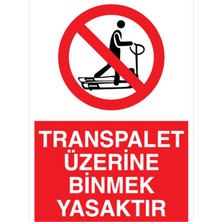 1Beyaz Reklam Transpalet Üzerine Çıkmak Yasaktır Uyarı Tabelası - 70x100 Alüminyum Kompozit Panel - İRD8