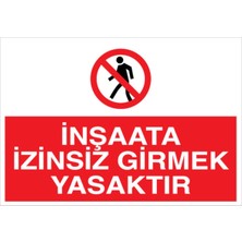 1Beyaz Reklam İnşaata İzinsiz Girmek Yasaktır Uyarı Tabelası - 50x70 Foreks - İ14