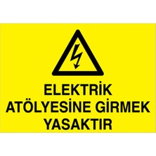 1Beyaz Reklam Elektrik Atölyesine Girmek Yasaktır Uyarı Tabelası - 50 x 70 Foreks - E10