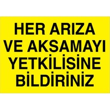 1Beyaz Reklam Her Arıza Ve Aksamayı Yetkilisine Bildiriniz Uyarı Tabelası - 35x50 Alüminyum Kompozit Panel - BAAY9