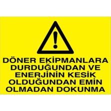 1Beyaz Reklam Döner Ekipmanlara Uyarı Tabelası - 20 x 30 Alüminyum Kompozit Panel - M114