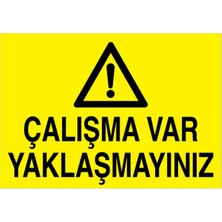 1Beyaz Reklam ÇalışmaVar Yaklaşmayınız Uyarı Tabelası - 20x30 Alüminyum Kompozit Panel - TU7