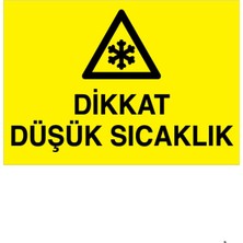 1Beyaz Reklam Dikkat Düşük Sıcaklık Uyarı Tabelası - 70x100 Alüminyum Kompozit Panel - HSS2
