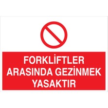 1Beyaz Reklam Forkliftler Arasında Gezinmek Yasaktır Uyarı Tabelası - 70x100 Alüminyum Kompozit Panel - F24