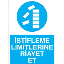 1Beyaz Reklam İstifleme Lmitlerine Riayet Et Uyarı Tabelası - 50x70 Foreks - İRD19