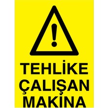 1Beyaz Reklam Tehlike Çalışan Makina Uyarı Tabelası - 50x70 Foreks - M51