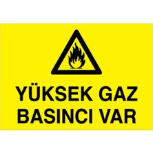 1Beyaz Reklam Yüksek Gaz Basıncı Var Uyarı Tabelası - 50x70 Foreks - DG9