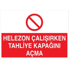 1Beyaz Reklam Helezon Çalışırken Tahliye Kapağını AÇma Uyarı Tabelası - 50x70 Foreks - DM4