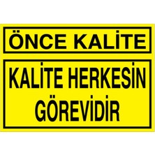 1Beyaz Reklam Önce Kalite Uyarı Tabelası - 70x100 Foreks - KA32