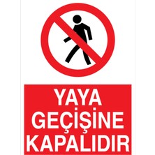 1Beyaz Reklam Yaya Geçişine Kapalıdır Uyarı Tabelası - 20x30 Alüminyum Kompozit Panel - ŞAKY2