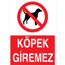 1Beyaz Reklam Köpek Giremez Uyarı Tabelası - 50x70 Foreks - İYF13