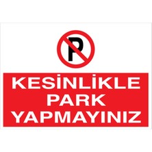 1Beyaz Reklam Kesinlikle Park Yapmayınız Uyarı Tabelası - 50x70 Alüminyum Kompozit Panel - PY33