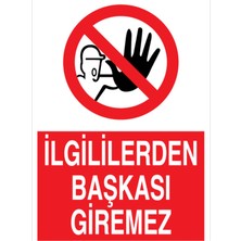 1Beyaz Reklam İlgililerden Başkası Giremez Uyarı Tabelası - 50x70 Foreks - YAS63