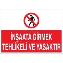 1Beyaz Reklam İnşaata Girmek Tehlikeli Ve Yasaktır Uyarı Tabelası - 35x50 Alüminyum Kompozit Panel - İ19