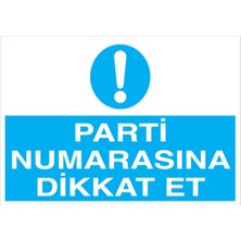 1Beyaz Reklam Parti Numarasına Dikkat Et Uyarı Tabelası - 50x70 Alüminyum Kompozit Panel - İRD7