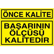 1Beyaz Reklam Önce Kalite Uyarı Tabelası - 20x30 Alüminyum Kompozit Panel - KA33
