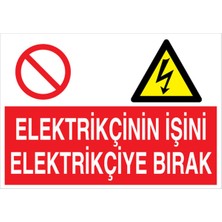 1Beyaz Reklam Elektrikçinin İşini Elektrikçiye Bırak Uyarı Tabelası - 70x100 Alüminyum Kompozit Panel - E33