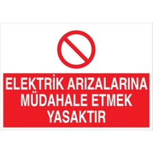 1Beyaz Reklam Elektrik Arızalarına Müdahele Etmek Yasaktır Uyarı Tabelası - 35x50 Alüminyum Kompozit Panel - E35