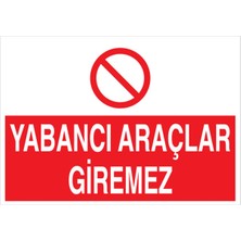 1Beyaz Reklam Yabancı Araçlar Giremez Uyarı Tabelası - 35x50 Alüminyum Kompozit Panel - PY20