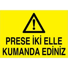 1Beyaz Reklam Prese İki Elle Kumanda Edinz Uyarı Tabelası - 70x100 Alüminyum Kompozit Panel - PGM13
