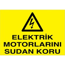 1Beyaz Reklam Elektrik Motorlarını Sudan Koru Uyarı Tabelası - 70x100 Alüminyum Kompozit Panel - E50