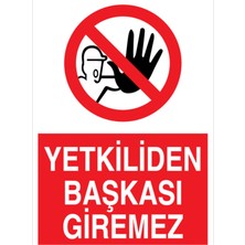 1Beyaz Reklam Yetkliden Başkası Giremez Uyarı Tabelası - 20x30 Alüminyum Kompozit Panel - YAS43