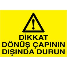 1Beyaz Reklam Dikkat Dönüş Çapının Dışında Durun Uyarı Tabelası - 70 x 100 Alüminyum Kompozit Panel - Di54