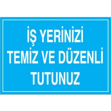 1Beyaz Reklam İş Yerinizi Temiz Ve Düzenli Tutunuz Uyarı Tabelası - 50x70 Foreks - TD32
