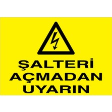1Beyaz Reklam Şalteri Açmadan Uyarın Uyarı Tabelası - 50 x 70 Foreks - Ş13