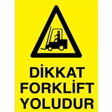 1Beyaz Reklam Dikkat Forklift Yoludur Uyarı Tabelası - 50x70 Alüminyum Kompozit Panel - F19