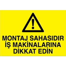 1Beyaz Reklam Montaj Sahasıdır İş... Uyarı Tabelası - 50x70 Foreks - İM6