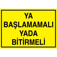 1Beyaz Reklam Ya Başlamamalı... Uyarı Tabelası - 50x70 Foreks - GS26