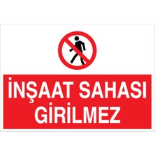 1Beyaz Reklam İnşaat Sahası Girilmez Uyarı Tabelası - 50x70 Alüminyum Kompozit Panel - İ16