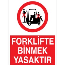 1Beyaz Reklam Forklifte Binmek Yasaktır Uyarı Tabelası - 50x70 Alüminyum Kompozit Panel - F2