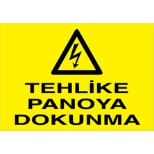 1Beyaz Reklam Tehlike Panoya Dokunma Uyarı Tabelası - 35 x 50 Alüminyum Kompozit Panel - PAN11